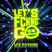 Lfg Psycho (feat. MC Stretch) [Extended Mix] artwork