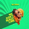 We Don't Really Care - Single