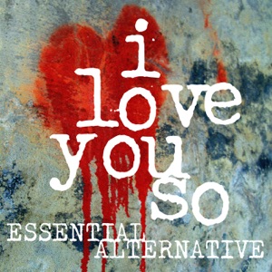 I Love You So - Essential Alternative