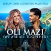 OLI MAZI (We Are All Together) - Single