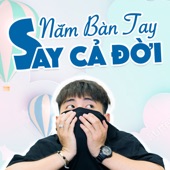Nắm Bàn Tay Say Cả Đời (feat. Nâu) artwork