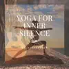 Yoga for Inner Silence album lyrics, reviews, download