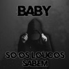 Só os Loucos Sabem - Single