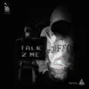 Talk 2 Me - Single album lyrics, reviews, download
