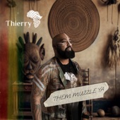 Thierry - Them Muzzle Ya
