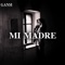 MI MADRE - Gansi lyrics