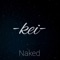 -kei- - Naked lyrics