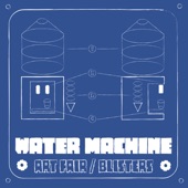 Water Machine - Blisters