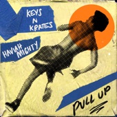 Keys N Krates/Haviah Mighty - Pull Up