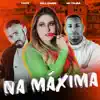 Stream & download Na Máxima - Single