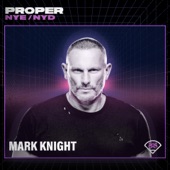 Mark Knight at Proper NYE 2022: Park Stage (DJ Mix) artwork