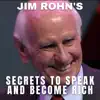 Jim Rohn's Secrets to Speak and Become Rich album lyrics, reviews, download