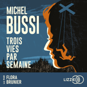 Trois vies par semaine - Michel Bussi