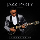 Jeffery Smith - Jazz Party