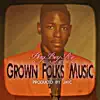 Grown Folks Music (feat. Fats) - Single album lyrics, reviews, download
