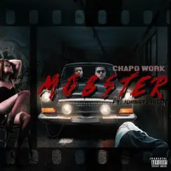 Mobster - Single (feat. Johnny Cinco) - Single by Chapo Work album reviews, ratings, credits