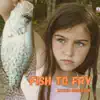 Fish to Fry - Single album lyrics, reviews, download