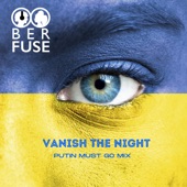 Ooberfuse - Vanish The Night [Putin Must Go Mix]