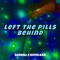 Left the Pills Behind (feat. Kevin Kazi) - Sanihill lyrics