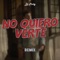 No Quiero Verte (Remix) artwork