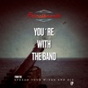 You're with the Band - Single