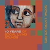 10 Years of Social Living Sounds