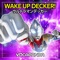 Wake up Decker (From 