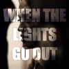 When the Lights Go Out - Single
