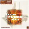 Come fuoco vivo (Instrumental Tracks) [with Gen Rosso] album lyrics, reviews, download