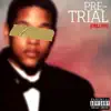 Pre-Trial (Deluxe Edition) album lyrics, reviews, download