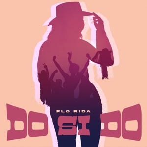Flo Rida - Do Si Do - 排舞 音乐