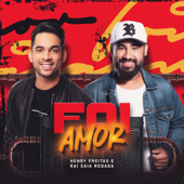 Foi Amor - Henry Freitas & Raí Saia Rodada