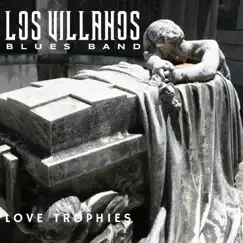 Love Trophies (feat. Thomas Banks) - Single by Los Villanos Blues Band album reviews, ratings, credits