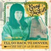 I'll Go Back To Denver (And You Can Go To Hell) - Single