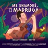 Me Enamoré de la Madrugá - Single