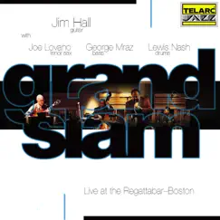 Grand Slam (feat. Joe Lovano, George Mraz & Lewis Nash) [Live At The Regattabar, Boston] by Jim Hall album reviews, ratings, credits