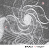 Sucker - Pretty