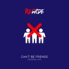 Can't Be Friends - Single