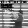 Stream & download Let's Do This (feat. Nils) [Radio Edit] - Single