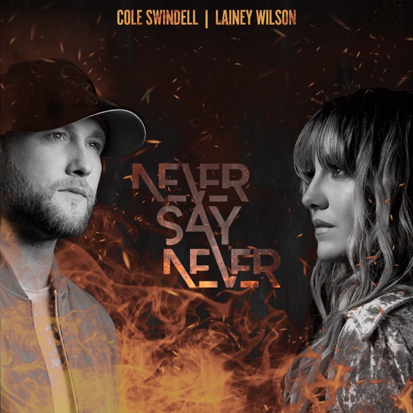 Cole Swindell And Lainey Wilson - Never Say Never