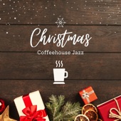 Christmas Coffeehouse Jazz - Instrumental Holiday Cafe Music artwork
