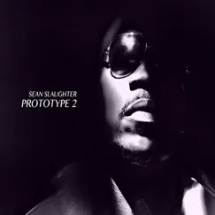 Prototype 2 by Sean Slaughter album reviews, ratings, credits
