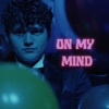 On My Mind - Single, 2023