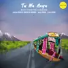 Tu Na Aaya - Single album lyrics, reviews, download