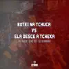 Stream & download Botei Na Tchuca Vs Ela Desce a Tcheka - Single