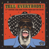 Tell Everybody! (21st Century Juke Joint Blues From Easy Eye Sound) - Various Artists