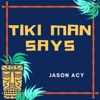 Tiki Man Says - Single