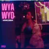 WYA WYD (feat. Saxl Rose) - Single album lyrics, reviews, download