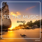 Ryno - To The Music