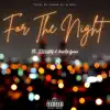 For the Night (feat. 23cups & Parté Boiz) - Single album lyrics, reviews, download